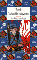 Adieu Brindavoine (suivi de la Fleur au Fusil)